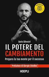 Il potere del cambiamento. Prepara la tua mente per il successo