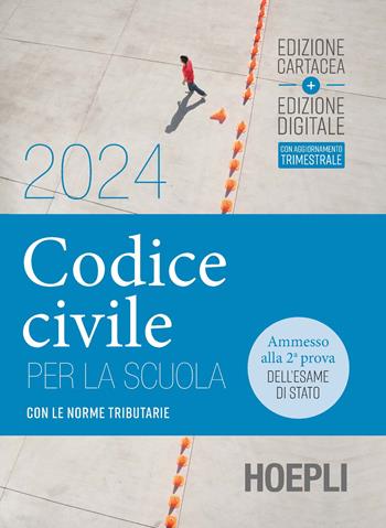 Codice civile per la scuola 2024. Con le norme tributarie. Con e-book. Con espansione online  - Libro Hoepli 2024 | Libraccio.it