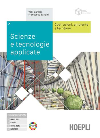 Scienze e tecnologie applicate. Cosrruzioni, ambiente e territorio. Con e-book. Con espansione online - Vallì Baraldi, Francesco Zanghi - Libro Hoepli 2024 | Libraccio.it