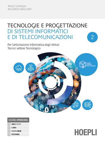Tecnologie e progettazione di sistemi informatici e di telecomunicazion. Per l'articolazione informatica degli istituti tecnici settore tecnologico. Per gli Ist. tecnici industriali. Vol. 2 - Paolo Camagni, Riccardo Nikolassy - Libro Hoepli 2024 | Libraccio.it