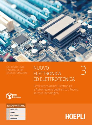 Nuovo Elettronica ed elettrotecnica. Per le articolazioni elettronica e automazione degli istituti tecnici settore tecnologico. Con e-book. Con espansione online. Vol. 3 - Gaetano Conte, Fabrizio Cerri, Danilo Tomassini - Libro Hoepli 2024 | Libraccio.it