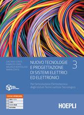 Nuovo Tecnologie e progettazione di sistemi elettrici ed elettronici. Per l'articolazione elettrotecnica degli istituti tecnici settore tecnologico. industriali. Con e-book. Con espansione online. Vol. 3