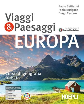 Viaggi & paesaggi. Corso di geografia turistica. Vol. 2 - Paolo Battistini, Fabio Burigana, Diego Cestaro - Libro Hoepli 2025 | Libraccio.it