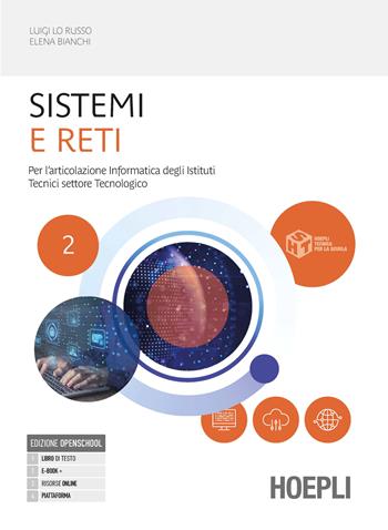 Sistemi e reti. Per l'articolazione informatica degli istituti tecnici settore tecnologico. industriali. Con e-book. Con espansione online. Vol. 2 - Luigi Lo Russo, Elena Bianchi - Libro Hoepli 2024 | Libraccio.it