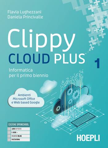 Clippy cloud plus. Informatica per il primo biennio. Con Programmazione a blocchi. Per le Scuole superiori. Vol. 1-2 - Flavia Lughezzani, Daniela Princivalle, Maurizio Boscaini - Libro Hoepli 2024 | Libraccio.it