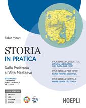 Storia in pratica. Ediz. Blu. Dalla Preistoria all'alto Medioevo. Con Mappe per la didattica inclusiva. e professionali. Con e-book. Con espansione online