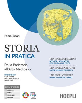 Storia in pratica. Ediz. Blu. Dalla Preistoria all'alto Medioevo. Con Mappe per la didattica inclusiva. Per gli Ist. tecnici e professionali. - Fabio Vicari - Libro Hoepli 2024 | Libraccio.it