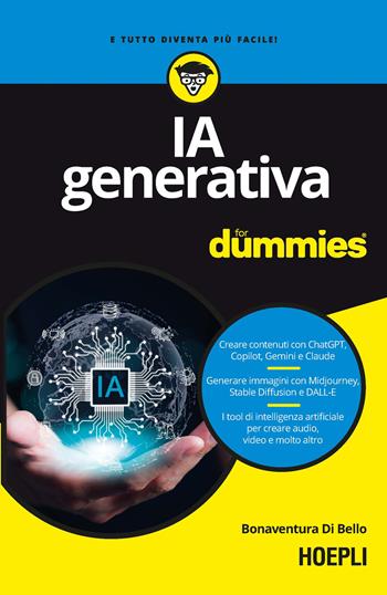 IA generativa for dummies - Bonaventura Di Bello - Libro Hoepli 2024, For Dummies | Libraccio.it