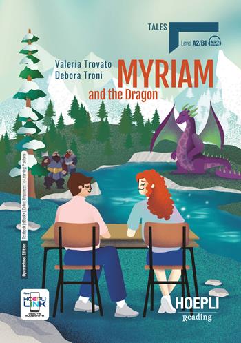 Myriam and the dragon. A2-B1. - Valeria Trovato, Debora Troni - Libro Hoepli 2024, Reading | Libraccio.it