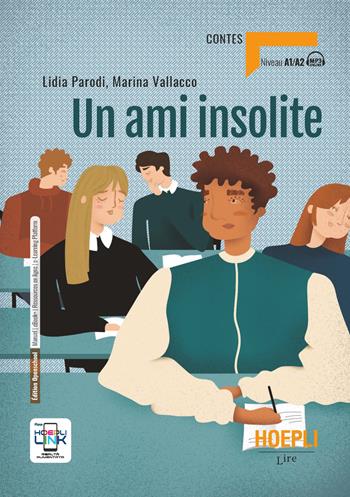 Un ami insolite. A1-A2. - Lidia Parodi, Marina Vallacco - Libro Hoepli 2024, Lire | Libraccio.it