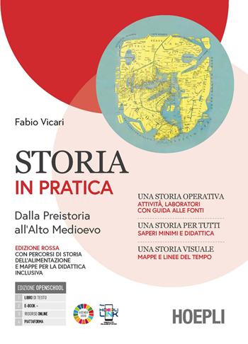 Storia in pratica. Ediz. Rossa. Dalla Preistoria all'alto Medioevo. Con Mappe per la didattica inclusiva, Storia alimentazione. Per gli Ist. tecnici e professionali. - Fabio Vicari - Libro Hoepli 2024 | Libraccio.it