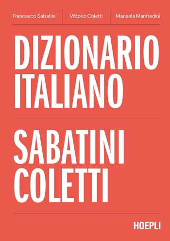 Dizionario italiano Sabatini Coletti - Francesco Sabatini, Vittorio Coletti, Manuela Manfredini - Libro Hoepli 2024 | Libraccio.it