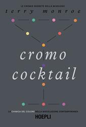 Cromo cocktail. La chimica del colore nella miscelazione contemporanea