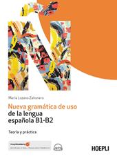 Nueva gramática de uso de la lengua española B1-B2. Teoría y práctica