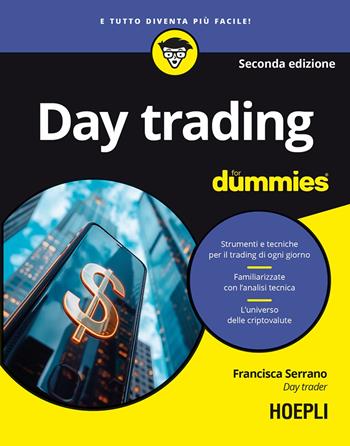 Day trading for dummies. Ediz. italiana - Francisca Serrano - Libro Hoepli 2025, For Dummies | Libraccio.it