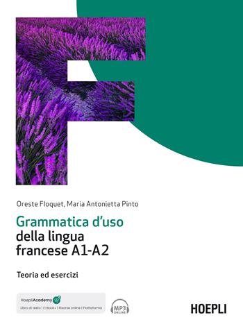 Grammatica d'uso della lingua francese A1-A2. Teoria ed esercizi. - Oreste Floquet, Maria Antonietta Pinto - Libro Hoepli 2026, Grammatiche | Libraccio.it