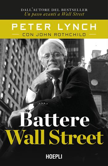 Battere Wall Street - Peter Lynch, John Rothchild - Libro Hoepli 2026 | Libraccio.it