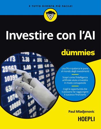 Investire con l'AI for dummies - Paul Mladjenovic - Libro Hoepli 2024, For Dummies | Libraccio.it