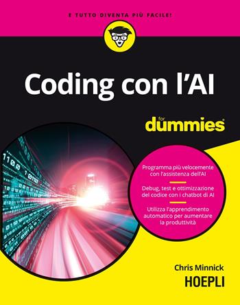 Coding con l'AI For Dummies - Chris Minnick - Libro Hoepli 2024, For Dummies | Libraccio.it