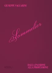 Sommelier. Dalla passione alla professione
