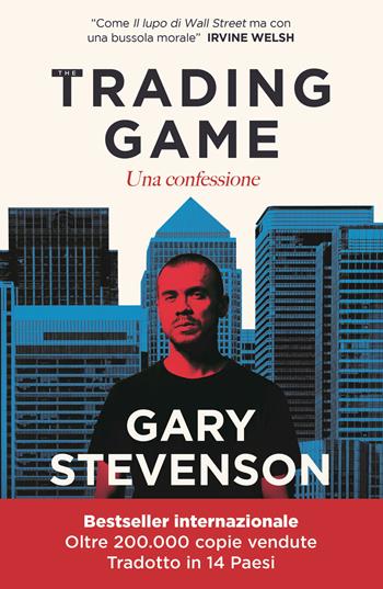 The Trading game. Una confessione - Gary Stevenson - Libro Hoepli 2025, Economia | Libraccio.it