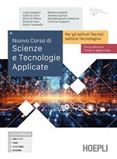 Nuovo corso di scienze e tecnologie applicate. Per gli istituti tecnici settore tecnologico. Per le Scuole superiori. Con e-book. Con espansione online