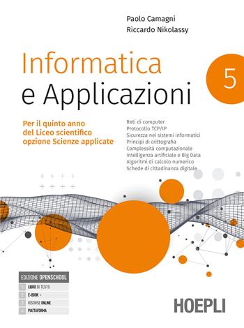 Informatica e applicazioni. Per le Scuole superiori. Vol. 5 - Paolo Camagni, Riccardo Nikolassy - Libro Hoepli 2025 | Libraccio.it
