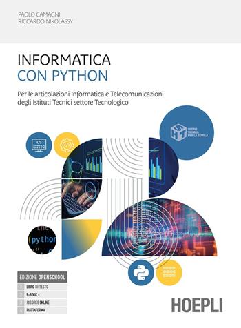 Informatica con Python. Per le articolazioni informatica e telecomunicazioni degli istituti tecnici. industriali. - Paolo Camagni, Riccardo Nikolassy - Libro Hoepli 2025 | Libraccio.it