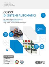 Corso di sistemi automatici. Per le articolazioni elettrotecnica, elettronica e automazione. Per gli Ist. tecnici industriali. Con e-book. Con espansione online. Vol. 1