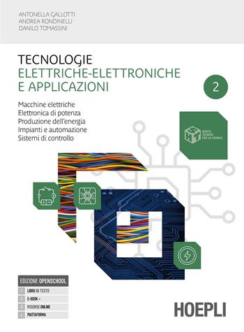 Tecnologie elettriche-elettroniche e applicazioni. Macchine elettriche, elettronica di potenza, produzione dell'energia. Per gli Ist. professionali. Vol. 2 - Antonella Gallotti, Andrea Rondinelli, Danilo Tomassini - Libro Hoepli 2026 | Libraccio.it