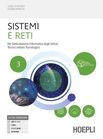Sistemi e reti. Per l'articolazione informatica degli istituti tecnici settore tecnologico. Per gli Ist. tecnici industriali. Vol. 3 - Luigi Lo Russo, Elena Bianchi - Libro Hoepli 2025 | Libraccio.it