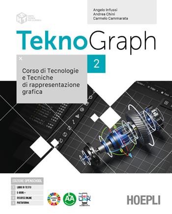 Teknograph. Corso di tecnologie e tecniche di rappresentazione grafica. Per gli Ist. tecnici e professionali. Vol. 2 - Angelo Infussi, Andrea Chini, Carmelo Cammarata - Libro Hoepli 2025 | Libraccio.it