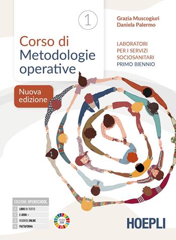 Corso di metodologie operative. Laboratori per i servizi sociosanitari. Per le Scuole superiori. Vol. 1 - Grazia Muscogiuri, Daniela Palermo - Libro Hoepli 2025 | Libraccio.it