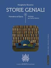 Storie geniali. Narrativa ed epica. Antologia. Per le Scuole superiori. Con e-book. Con espansione online