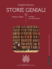 Storie geniali. Poesia e teatro. Antologia. Per le Scuole superiori. Con e-book. Con espansione online