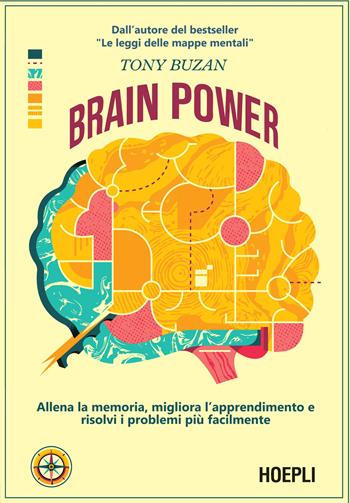 Brain power. Allena la memoria, migliora l’apprendimento e risolvi i problemi più facilmente - Tony Buzan - Libro Hoepli 2025 | Libraccio.it