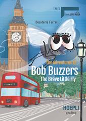 The adventures of Bob Buzzers. The brave little fly