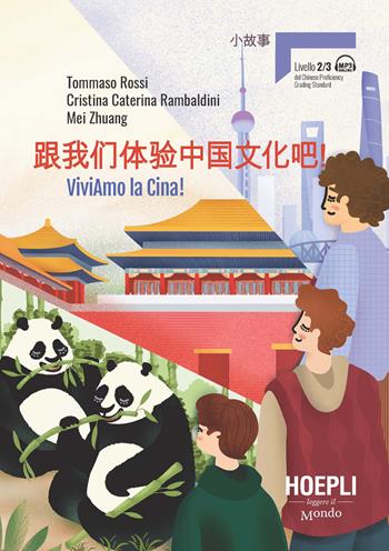 Viviamo la Cina. Livello 2-3 del chinese proficiency grading standard. Per le Scuole superiori. - Tommaso Rossi, Cristina Caterina Rambaldini, Mei Zhuang - Libro Hoepli 2025 | Libraccio.it