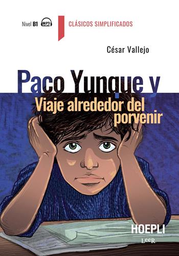 Paco Yunque y viaje alrededor del porvenir - César Vallejo - Libro Hoepli 2025 | Libraccio.it