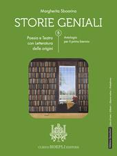 Storie geniali. Poesia e teatro. Con Letteratura delle origini. Antologia. Per le Scuole superiori. Con e-book. Con espansione online