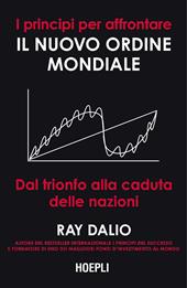 I principi per affrontare il nuovo ordine mondiale. Dal trionfo alla caduta delle nazioni