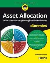 Asset allocation for dummies. Come costruire un portafoglio di investimento