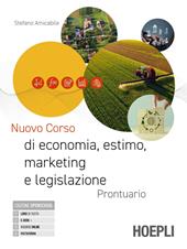 Nuovo corso di economia, estimo, marketing e legislazione. Prontuario. Per gli Ist. tecnici e professionali. Con e-book. Con espansione online