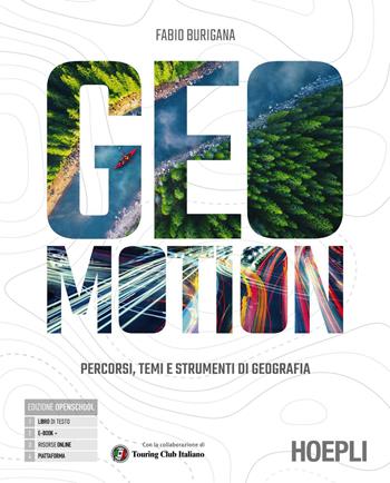 Geomotion. Percorsi, temi e strumenti di geografia. Per le Scuole superiori. - Fabio Burigana - Libro Hoepli 2026 | Libraccio.it