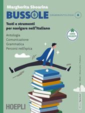 Bussole. Testi e strumenti per navigare nell'italiano. Con I saperi essenziali. Per le Scuole superiori. Con e-book. Con espansione online. Vol. A-B