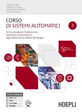 Corso di sistemi automatici. Per le articolazioni elettrotecnica, elettronica e automazione. Per gli Ist. tecnici settore tecnologico. Con e-book. Con espansione online. Vol. 3