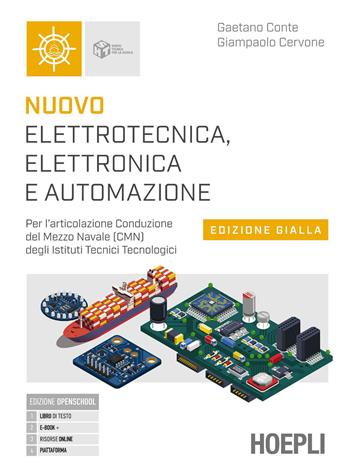 Nuovo elettrotecnica, elettronica e automazione. Ediz. Gialla. Per l'articolazione conduzione del mezzo navale (CMN) degli istituti tecnici. Per gli Ist. tecnici e professionali. - Gaetano Conte, Giampaolo Cervone - Libro Hoepli 2026 | Libraccio.it