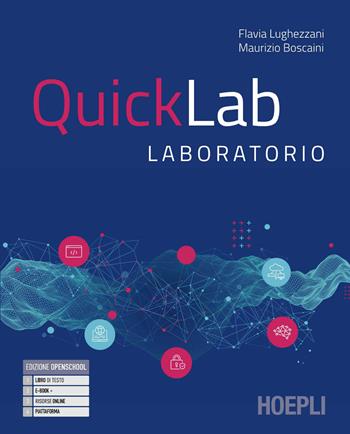 Quicklab. Laboratorio. Per le Scuole superiori. - Flavia Lughezzani, Maurizio Boscaini - Libro Hoepli 2026 | Libraccio.it