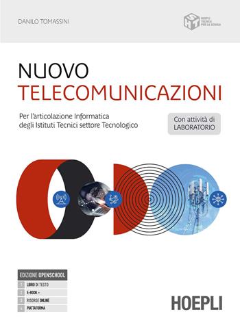Nuovo telecomunicazioni. Per l'articolazione informatica degli istituti tecnici settore tecnologico. Per gli Ist. tecnici e professionali. - Danilo Tomassini - Libro Hoepli 2026 | Libraccio.it