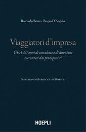 Viaggiatori d'impresa. GEA, 60 anni di consulenza di direzione raccontati dai protagonisti
